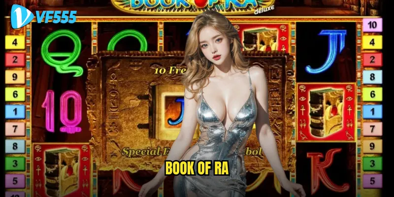 Tại sao Book of Ra vf555 lại là slot game được yêu thích nhất? 1 Book of Ra