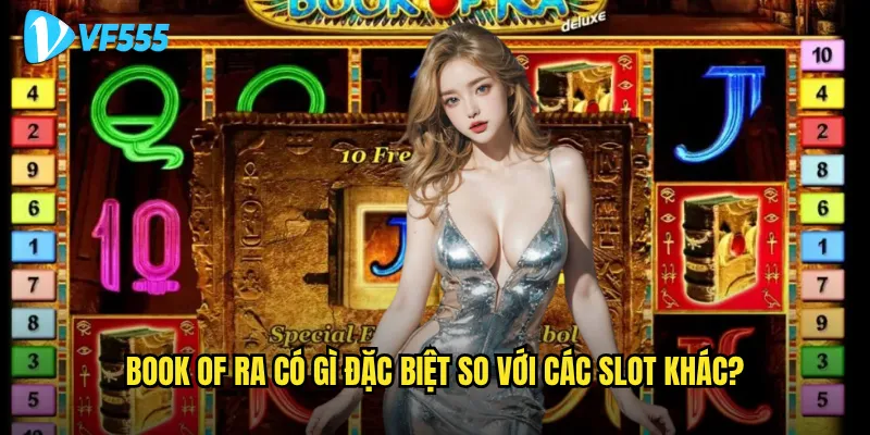 Tại sao Book of Ra vf555 lại là slot game được yêu thích nhất? 2 Book of Ra có gì đặc biệt so với các slot khác?