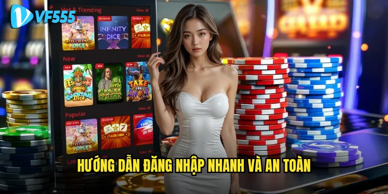 Đăng nhập vf555 có gặp khó khăn gì cần lưu ý không? 2 Hướng dẫn đăng nhập nhanh và an toàn