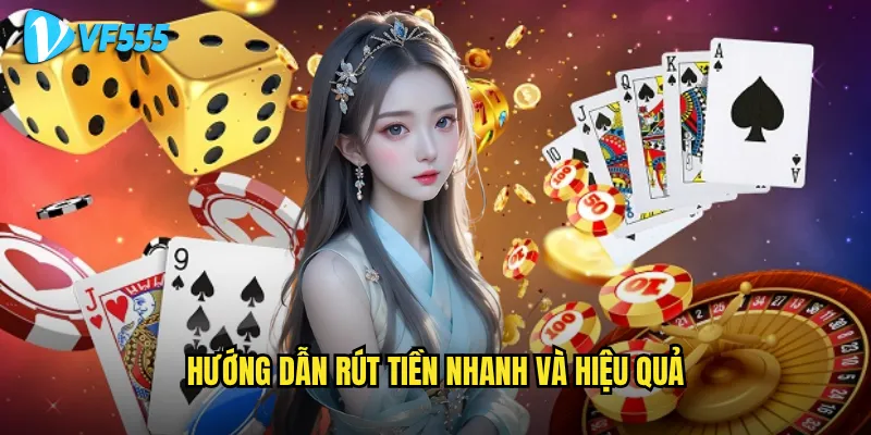 Rút tiền vf555 có dễ dàng hay gặp nhiều rào cản? 3 Hướng dẫn rút tiền nhanh và hiệu quả