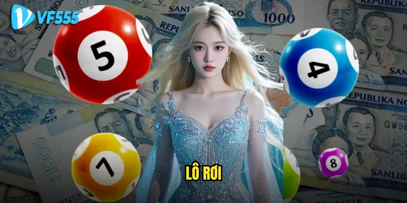 Lô rơi vf555 có thực sự mang lại cơ hội thắng cao cho người chơi? 8 lô rơi