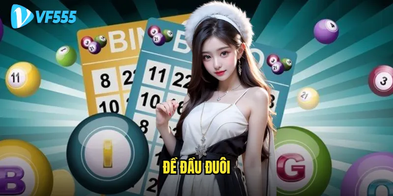 Đề đầu đuôi vf555 - Phương pháp nào giúp tăng tỷ lệ trúng thưởng? 7 đề đầu đuôi