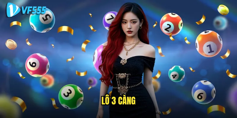 Muốn thắng lô 3 càng trên vf555 cần biết những gì? 1 lô 3 càng