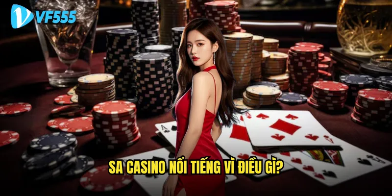 SA Casino nổi tiếng vì điều gì?