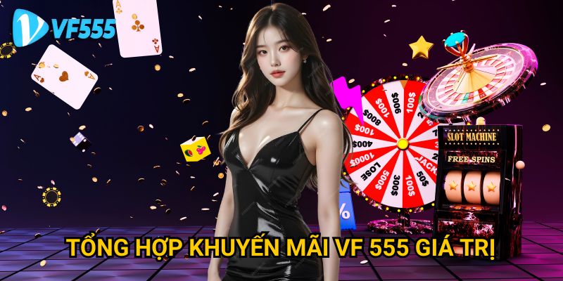 Trang chủ 24 Tổng hợp khuyến mãi VF 555 giá trị
